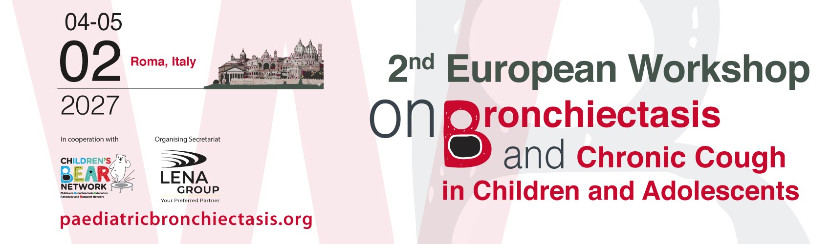 2nd European Workshop on Bronchiectasis and Chronic Cough, Rome, 4–5 February 2027